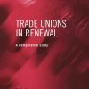 Trade Unions in Renewal: A Comparative Study