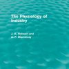 The Physiology of Industry (Routledge Revivals)