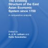 The Evolving Structure of the East Asian Economic System since 1700: A Comparative Analysis