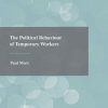 The Political Behaviour of Temporary Workers