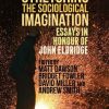 Stretching the Sociological Imagination: Essays in Honour of John Eldridge