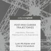 Post-PhD Career Trajectories: Intentions, Decision-Making and Life Aspirations