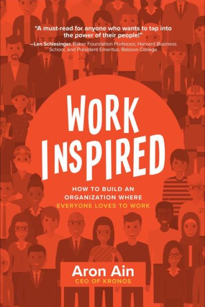 WorkInspired: How to Build an Organization Where Everyone Loves to Work
