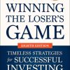 Winning the Loser's Game: Timeless Strategies for Successful Investing, Eighth Edition