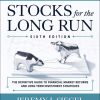 Stocks for the Long Run: The Definitive Guide to Financial Market Returns & Long-Term Investment Strategies