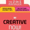 Creative Thinking: Be Creative – Now!