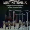 Emerging Market Multinationals: Managing Operational Challenges for Sustained International Growth