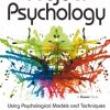 Project Psychology: Using Psychological Models and Techniques to Create a Successful Project