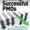 Leading Successful PMOs: How to Build the Best Project Management Office for Your Business