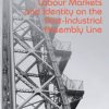 Labour Markets and Identity on the Post-Industrial Assembly Line