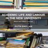 Academic Life and Labour in the New University: Hope and Other Choices