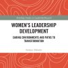 Women's Leadership Development: Caring Environments and Paths to Transformation