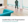 Leadership and Organization: A Philosophical Introduction