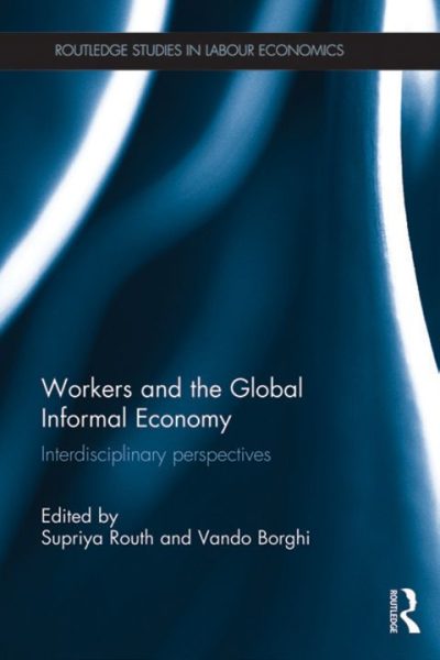Workers and the Global Informal Economy: Interdisciplinary perspectives