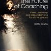 The Future of Coaching: Vision, Leadership and Responsibility in a Transforming World
