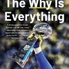 The Why Is Everything: A Story of Football, Rivalry, and Revolution
