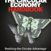 The Circular Economy Handbook: Realizing the Circular Advantage