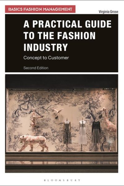 A Practical Guide to the Fashion Industry: Concept to Customer