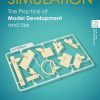 Simulation: The Practice of Model Development and Use