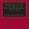 International Trade, Capital Flows and Economic Development in East Asia: The Challenge in the 21st Century