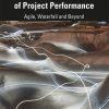The Practitioner's Handbook of Project Performance: Agile, Waterfall and Beyond