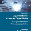 Organizational Creative Capabilities: Management Factors, Processes and Devices