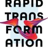 Rapid Transformation: Shape the Future Now with Ancient Ritual, Awakened Thinking and Emerging Technology