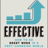 Effective: How to Do Great Work in a Fast-Changing World