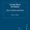 Foreign Direct Investment: Theory, Evidence and Practice