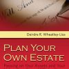 Plan Your Own Estate: Passing on Your Assets and Your Values Legally and Efficiently