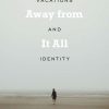Getting Away from It All: Vacations and Identity