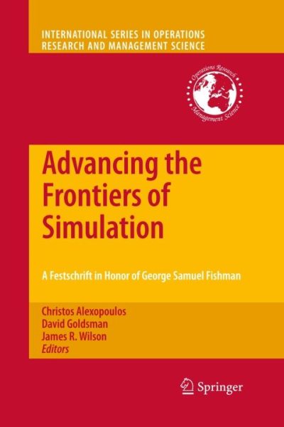 Advancing the Frontiers of Simulation: A Festschrift in Honor of George Samuel Fishman