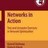 Networks in Action: Text and Computer Exercises in Network Optimization