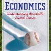 Hot Stove Economics: Understanding Baseball's Second Season