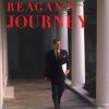 Reagan's Journey: Lessons From a Remarkable Career