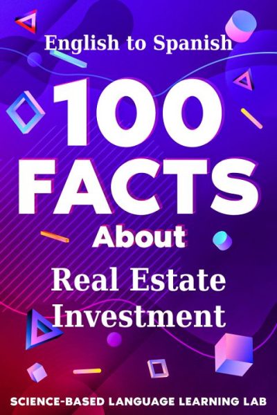 100 Facts About Real Estate Investment: English to Spanish