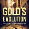 Gold's Evolution: From Ancient Coins to Digital Markets