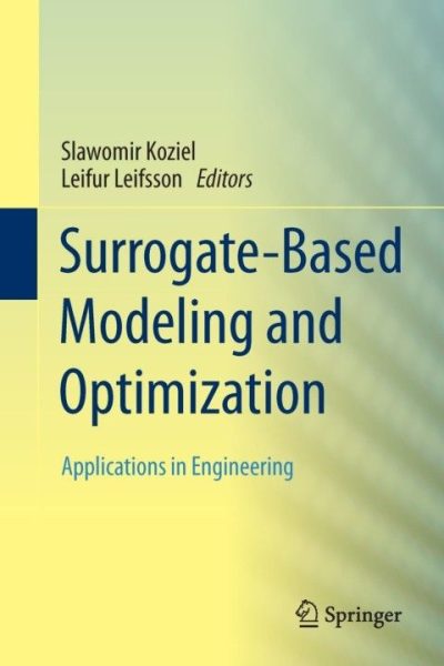 Surrogate-Based Modeling and Optimization: Applications in Engineering