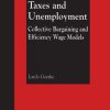 Taxes and Unemployment: Collective Bargaining and Efficiency Wage Models