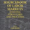 Sourcebook of Labor Markets: Evolving Structures and Processes