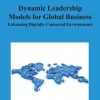 Dynamic Leadership Models for Global Business: Enhancing Digitally Connected Environments