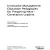 Innovative Management Education Pedagogies for Preparing Next-Generation Leaders