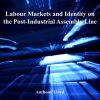 Labour Markets and Identity on the Post-Industrial Assembly Line