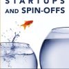 University Startups and Spin-Offs: Guide for Entrepreneurs in Academia