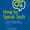 How to Speak Tech: The Non-Techie’s Guide to Key Technology Concepts