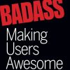 Badass: Making Users Awesome