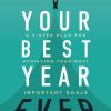 Your Best Year Ever: A 5-Step Plan for Achieving Your Most Important Goals