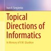 Topical Directions of Informatics: In Memory of V. M. Glushkov