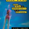 Crossing the Great Divide: Worker Risk and Opportunity in the New Economy