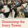 Unionizing the Ivory Tower: Cornell Workers' Fifteen-Year Fight for Justice and a Living Wage
